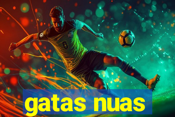 gatas nuas